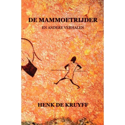 De Mammoetrijder En Andere Verhalen - Henk de Kruyff