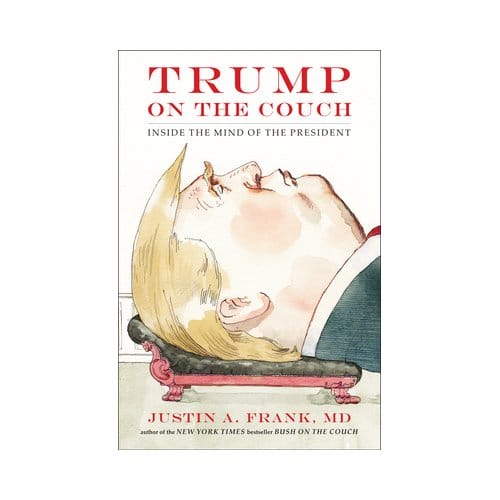 Trump On The Couch - Justin A Frank