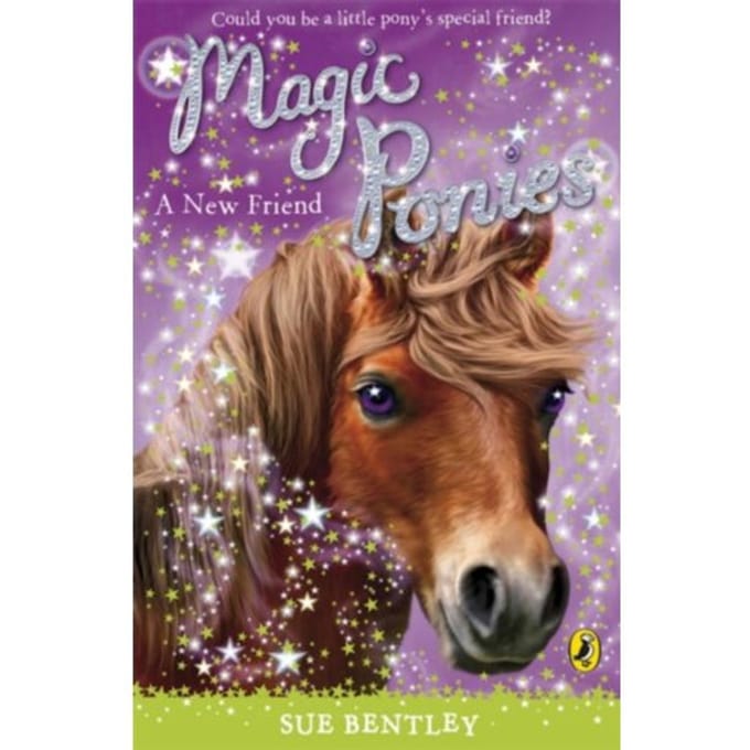 Magic Ponies: A New Friend - Sue Bentley