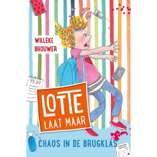 Chaos In De Brugklas - Lotte Laat Maar - Willeke Brouwer