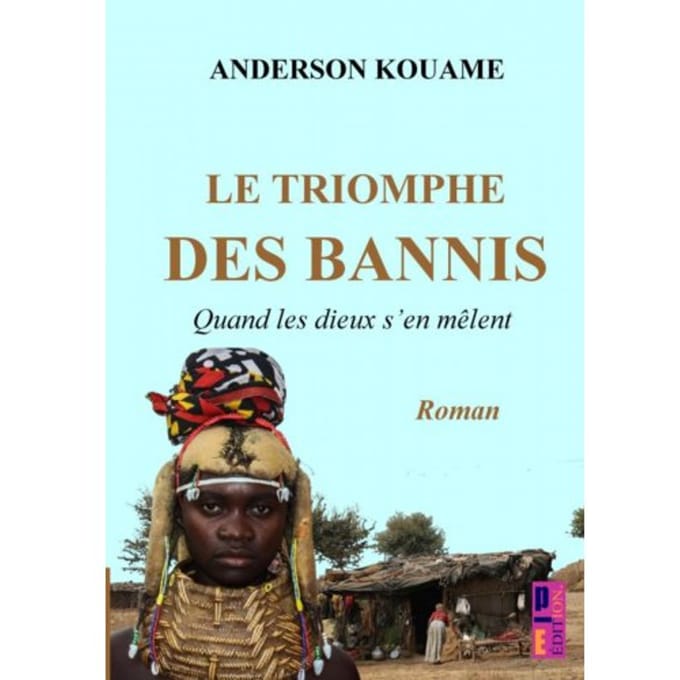 Le Triomphe Des Bannis - Anderson Kouame