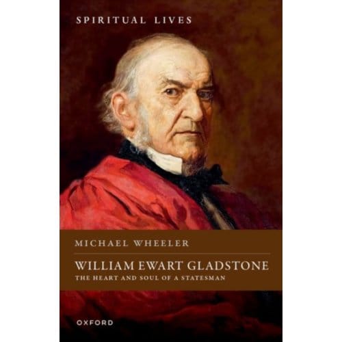William Ewart Gladstone - Spiritual Lives - Michael (Visiting Professor of E