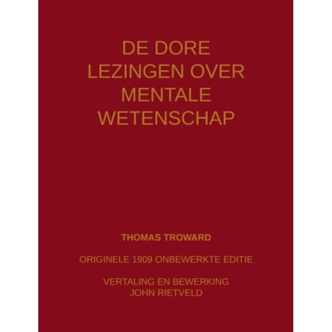 De Dore Lezingen Over Mentale Wetenschap - Thomas Troward