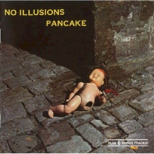 No Illusions - Pancake