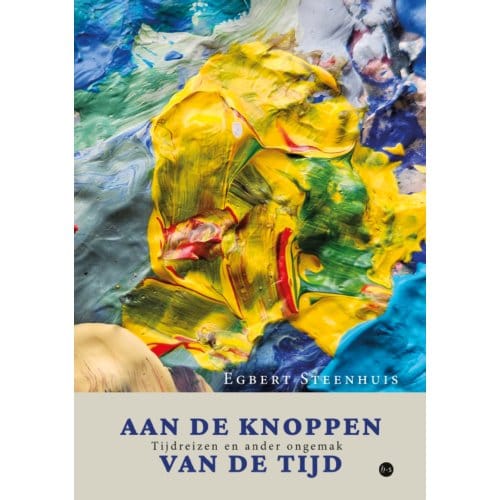 Aan De Knoppen Van De Tijd - Egbert Steenhuis