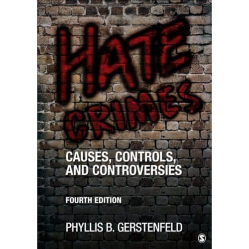 Hate Crimes: Causes, Controls, And Controversies - Gerstenfeld