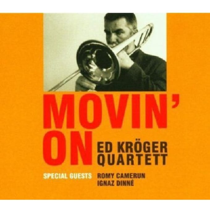 Ed Kröger Quartett Special Guests Romy Camerun, Ignaz Dinné - Movin' On (CD)