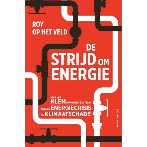 De Strijd Om Energie - Roy op het Veld