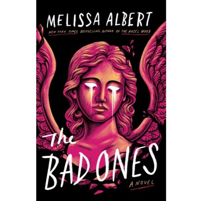 The Bad Ones - Melissa Albert