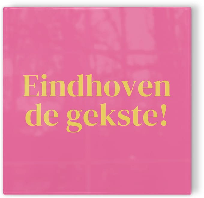 Tegeltje Eindhoven de gekste! - roze geel - tegeltje stad - tegeltje met tekst