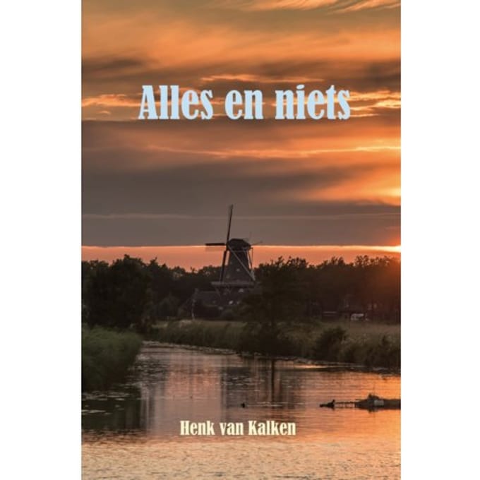 Alles En Niets - Henk van Kalken