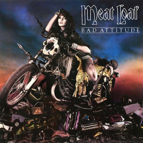 Bad Attitude - Meat Loaf