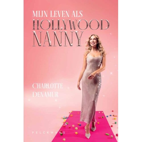 Mijn Leven Als Hollywoordnanny - Charlotte Denamur