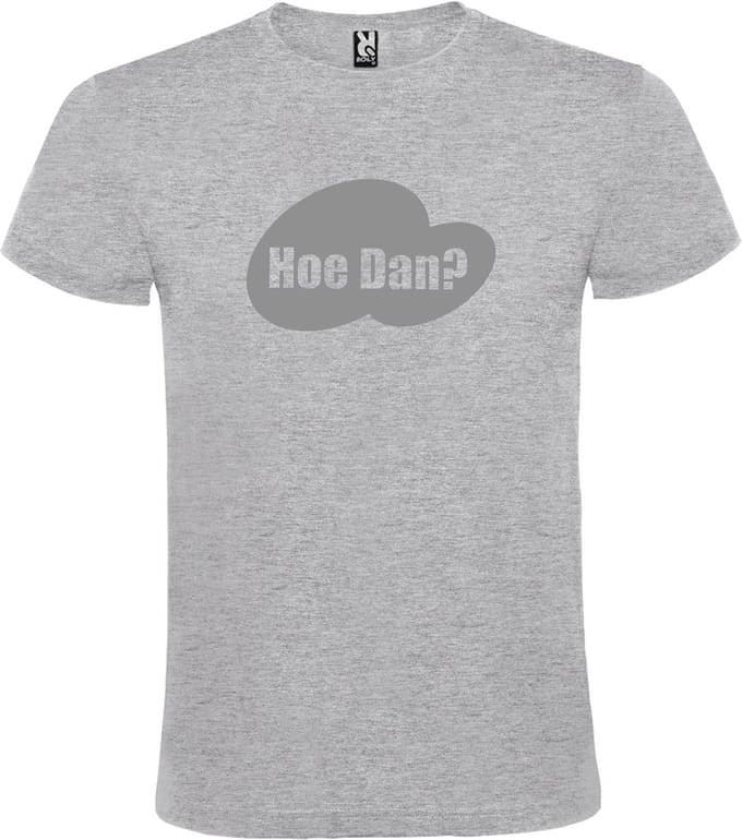 Grijs T-shirt ‘Hoe Dan?’ Zilver Maat S