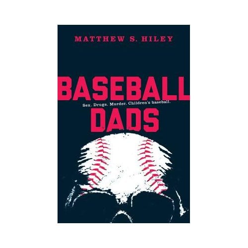 Baseball Dads - Matthew S. Hiley