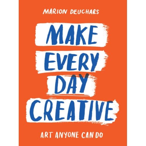 Make Every Day Creative - Marion Deuchars