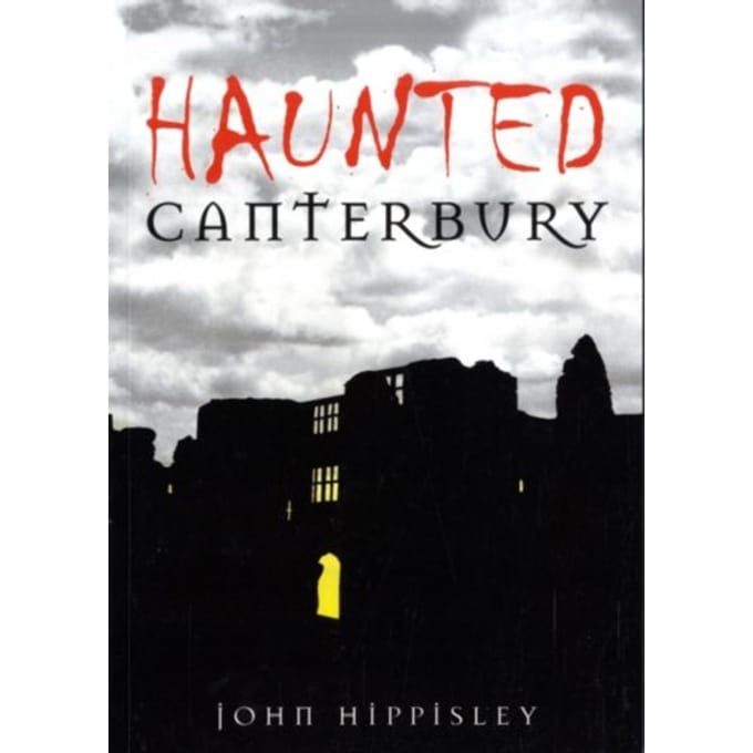 Haunted Canterbury - John Hippisley