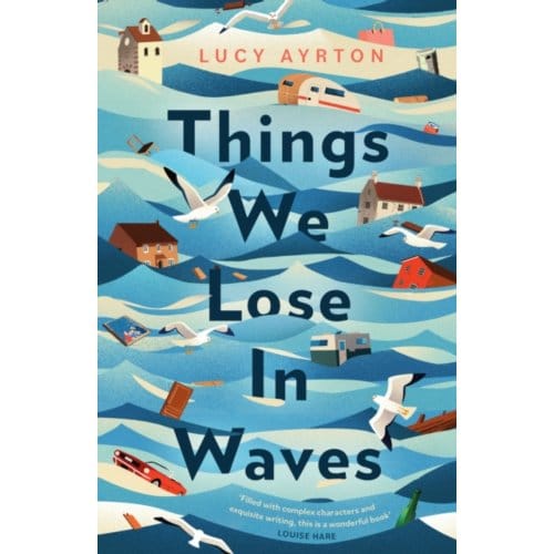 Things We Lose In Waves - Lucy Ayrton