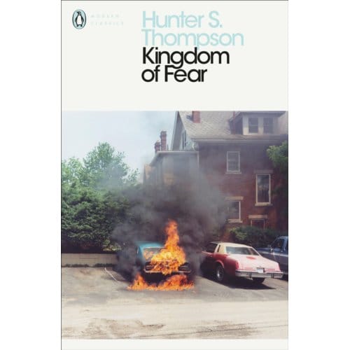Kingdom Of Fear - Penguin Modern Classics - Hunter S Thompson
