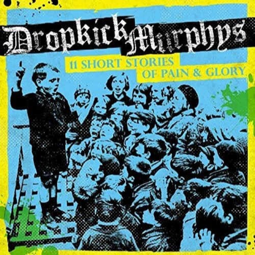 Dropkick Murphys - 11 Short Stories Of Pain & Glory (2 LP)