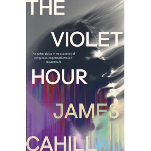 The Violet Hour - James Cahill