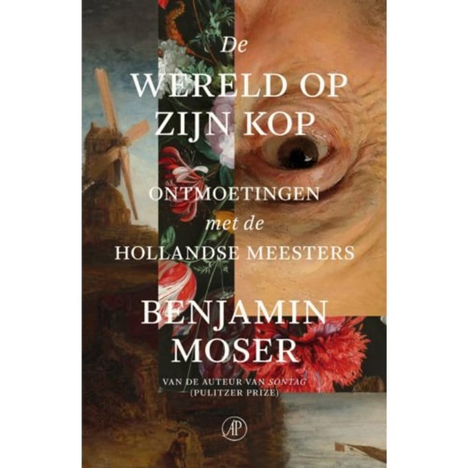 De Wereld Op Zijn Kop - Benjamin Moser