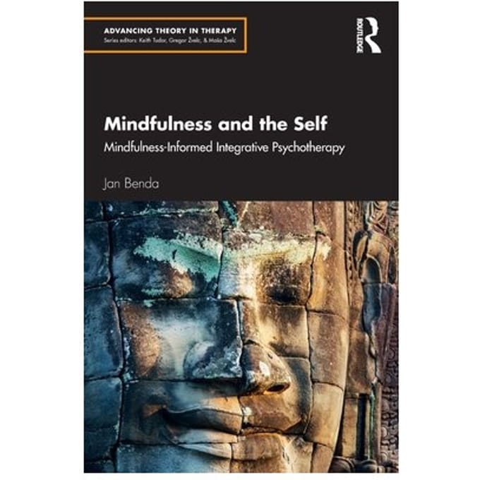 Mindfulness And The Self - Advancing Theory In Therapy - Jan Benda