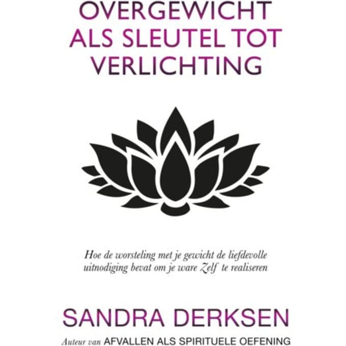 Overgewicht Als Sleutel Tot Verlichting - Sandra Derksen