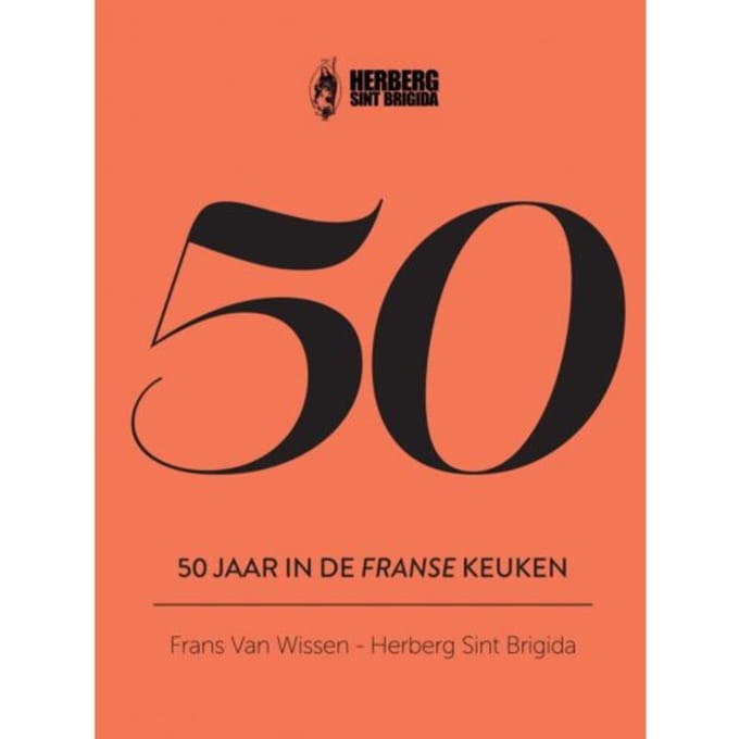 50 Jaar In De Franse Keuken - Frans Van Wissen