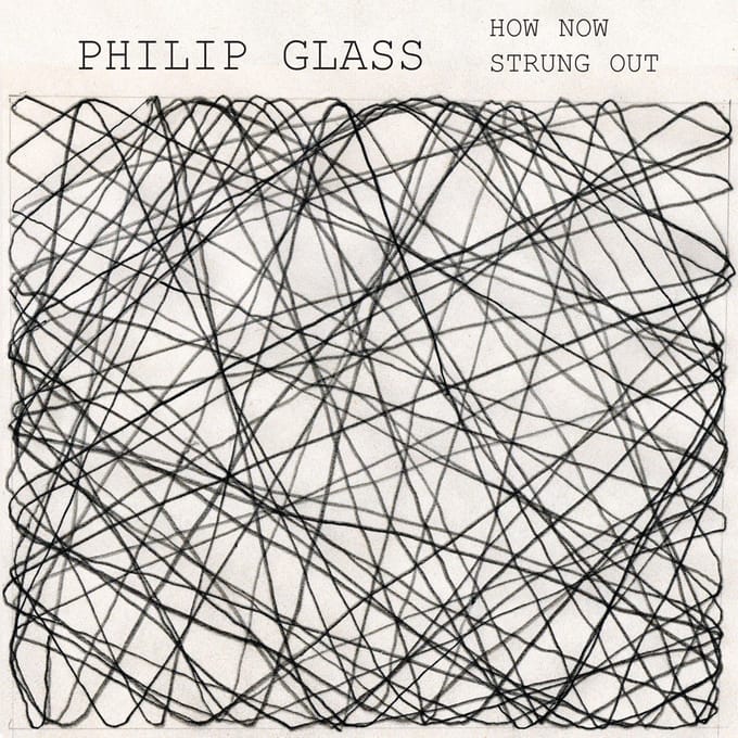 Dorothy Pixley-Rothchild & Philip Glass - How Now | Strung Out (CD)