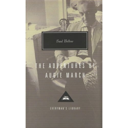 The Adventures Of Augie March - Everyman’s Library Contemporary Classics - Saul Bellow