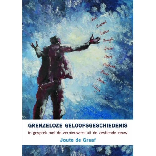 Grenzenloze Geloofsgeschiedenis - Joute de Graaf