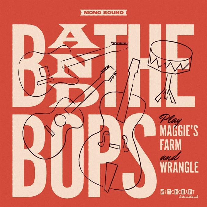B And The Bops - Maggies Farm/Wrangle (7" Single)