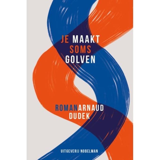 Je Maakt Soms Golven - Arnaud Dudek