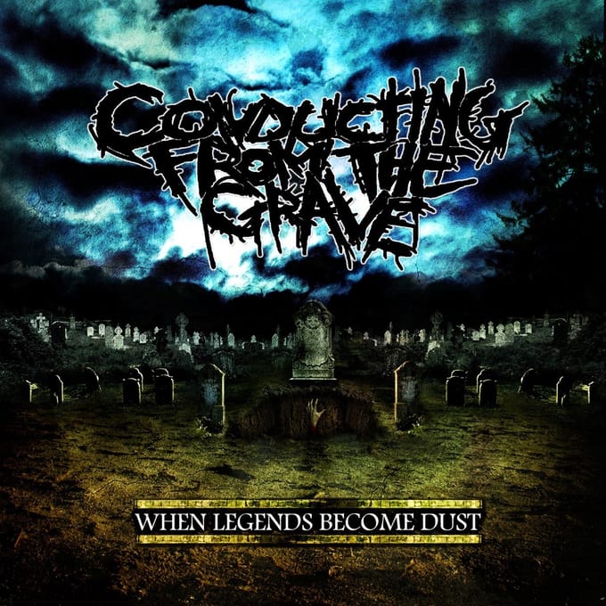 Conducting From The Grave - When Legends Become Dust (CD)