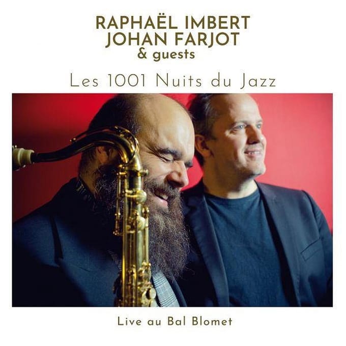 Raphaël Imbert, Johan Farjot & Guests - Les 1001 Nuits Du Jazz - Live Au Bal Blomet (CD)