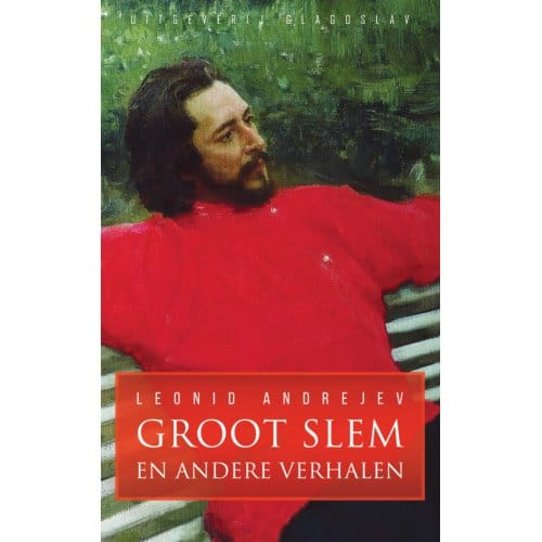 Groot Slem En Andere Verhalen - Leonid Andrejev