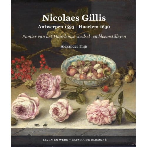 Nicolaes Gillis: Antwerpen 1593 - Haarlem 1630 - Alexander Thijs