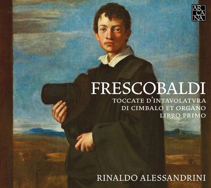 Rinaldo Alessandrini - Frescobaldi: Toccate D'Intavolatvra Di Cimbalo Et Organo - Libro Primo (2 CD)