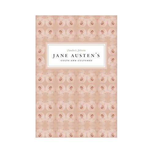 Jane Austen's Cults And Cultures - Claudia L. Johnson