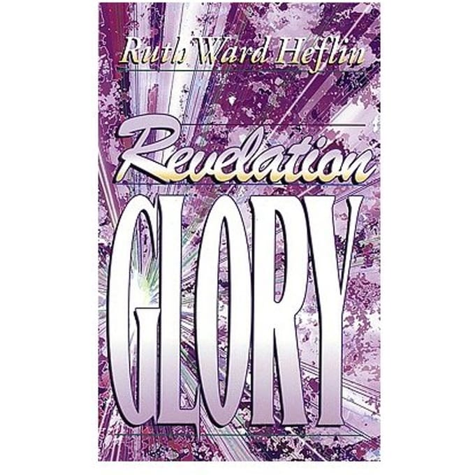 Revelation Glory - Heflin, Ruth Ward