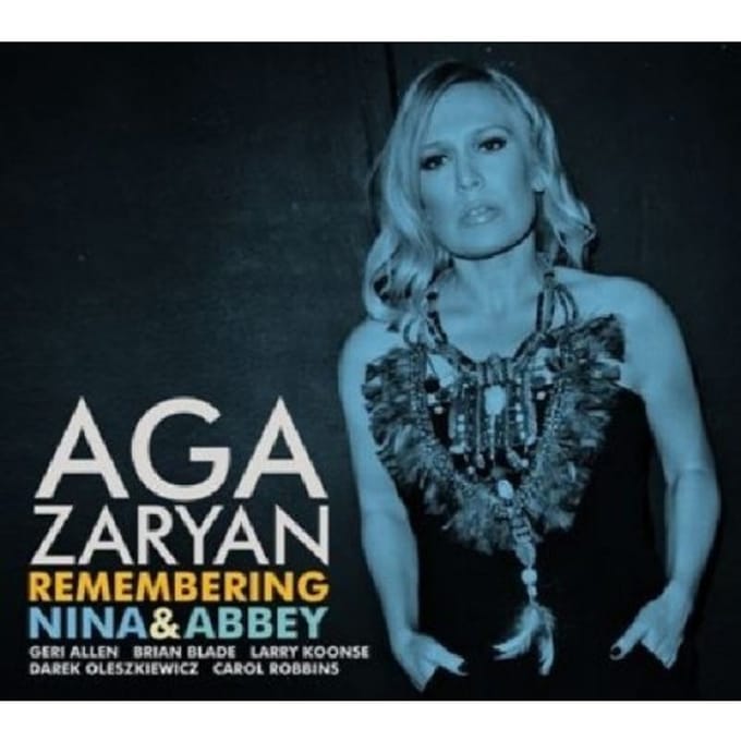 Remembering Nina & Abbey - Aga Zaryan