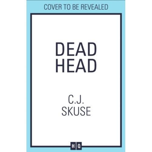 Dead Head - Sweetpea Series - C.J. Skuse