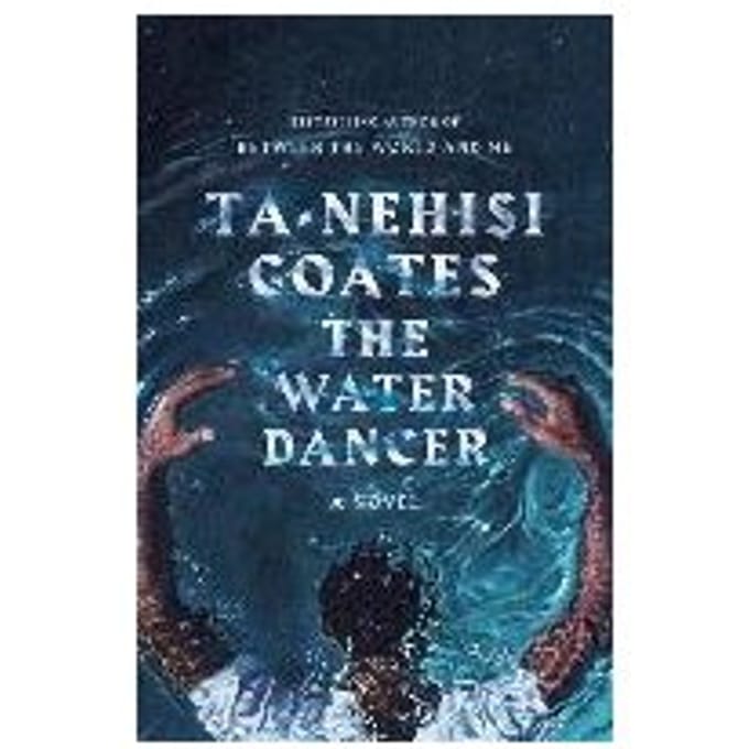The Water Dancer (Oprah's Book Club) - Ta-Nehisi Coates