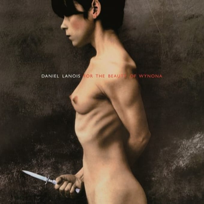 For The Beauty Of Wynona - Daniel Lanois
