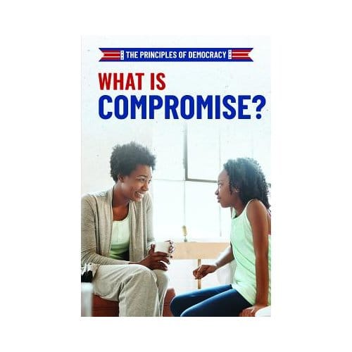 What Is Compromise? - Principles Of Democracy - Joshua Turner