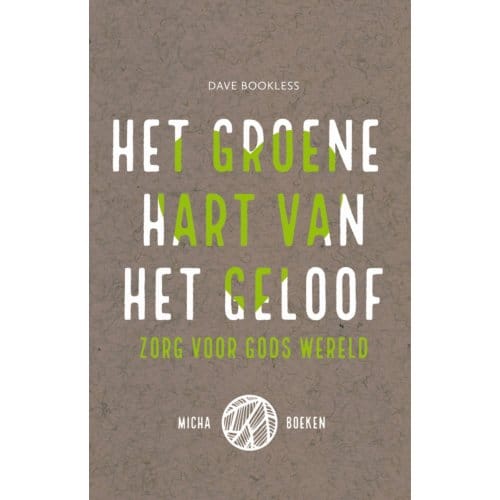 Het Groene Hart Van Het Geloof - Dave Bookless