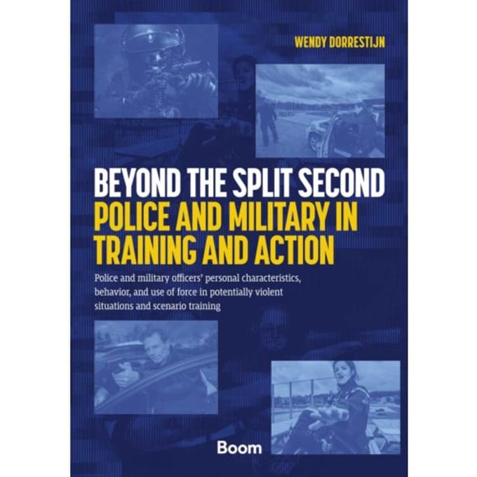 Beyond The Split Second - Police And Military In Training And Action - Wendy Dorrestijn