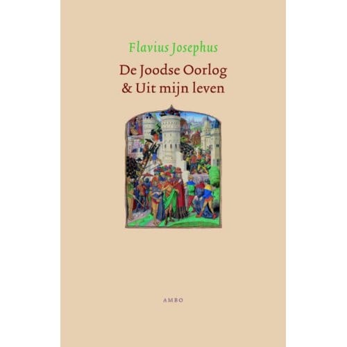 De Joodse Oorlog En Uit Mijn Leven - Flavius Josephus
