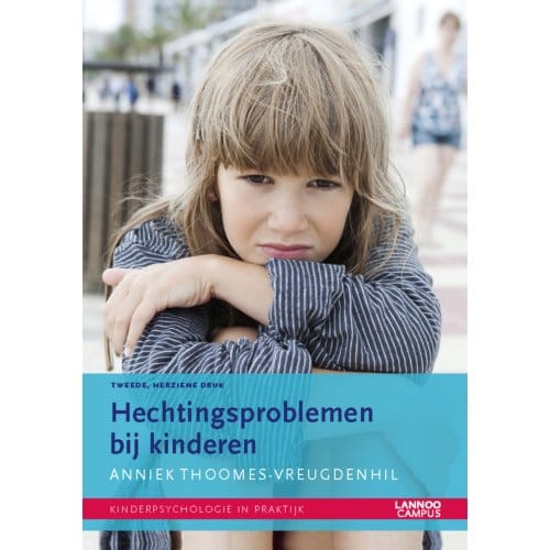 Hechtingsproblemen Bij Kinderen - Anniek Thoomes-Vreugdenhil